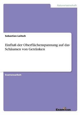 bokomslag Einflu der Oberflchenspannung auf das Schumen von Getrnken