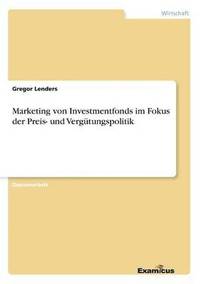 bokomslag Marketing von Investmentfonds im Fokus der Preis- und Vergtungspolitik