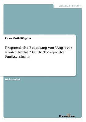 bokomslag Prognostische Bedeutung von "Angst vor Kontrollverlust" für die Therapie des Paniksyndroms