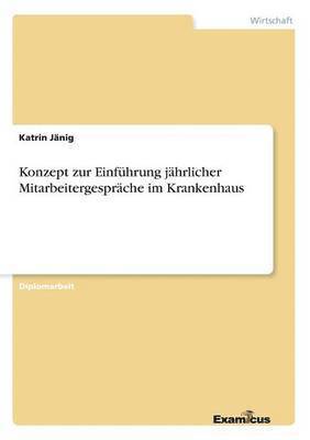 bokomslag Konzept zur Einfhrung jhrlicher Mitarbeitergesprche im Krankenhaus