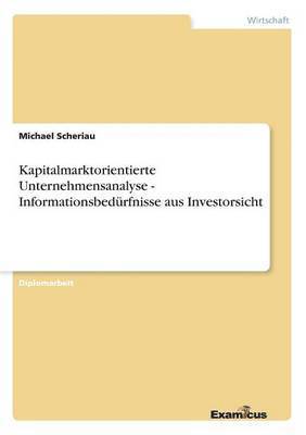 bokomslag Kapitalmarktorientierte Unternehmensanalyse - Informationsbedürfnisse aus Investorsicht