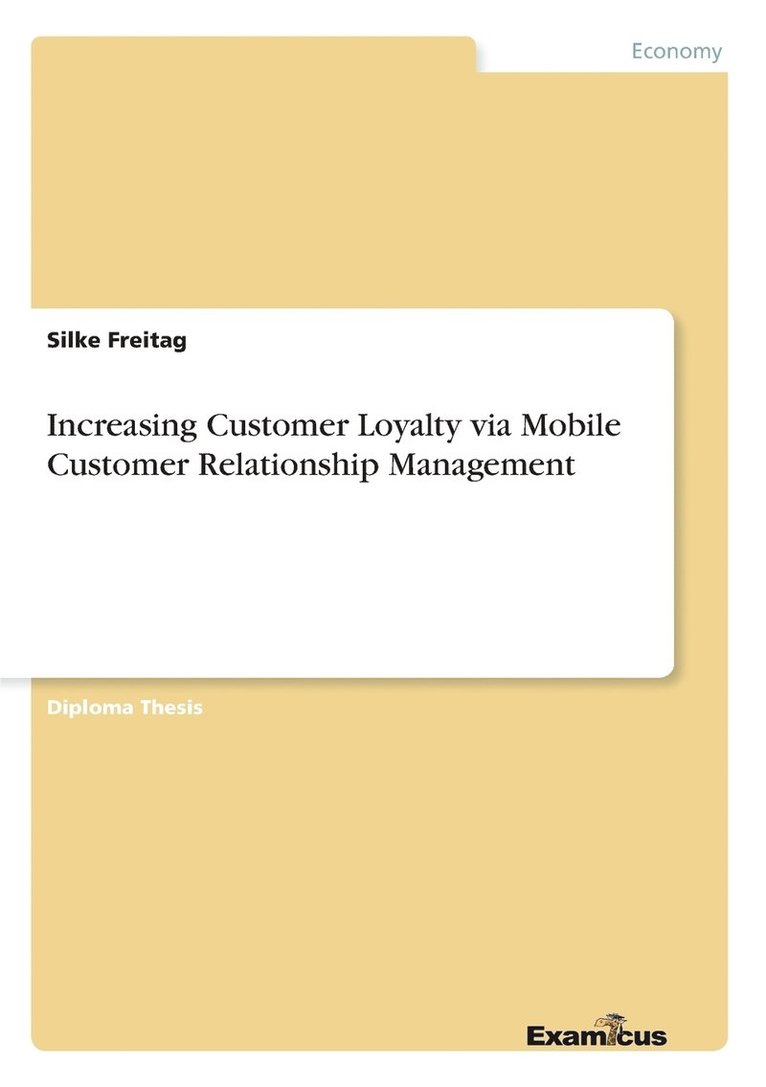 Increasing Customer Loyalty via Mobile Customer Relationship Management 1