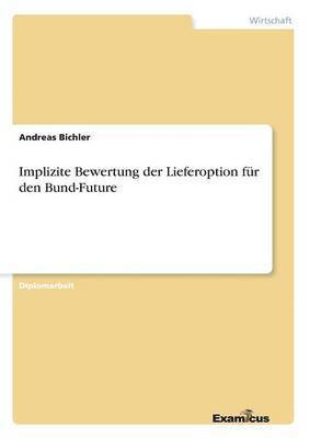 bokomslag Implizite Bewertung der Lieferoption fr den Bund-Future