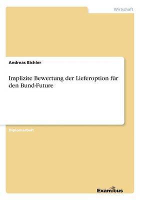 bokomslag Implizite Bewertung der Lieferoption für den Bund-Future