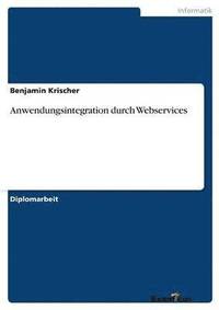 bokomslag Anwendungsintegration durch Webservices