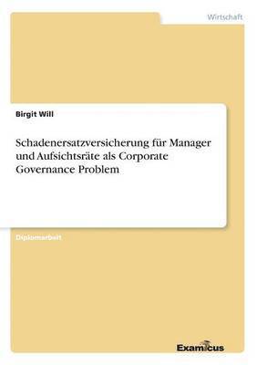 bokomslag Schadenersatzversicherung fr Manager und Aufsichtsrte als Corporate Governance Problem