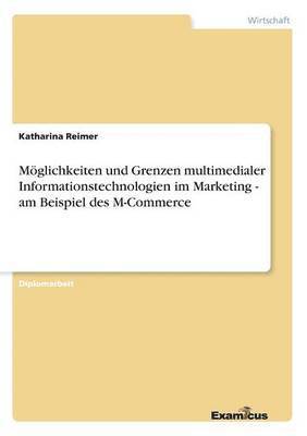 bokomslag Mglichkeiten und Grenzen multimedialer Informationstechnologien im Marketing - am Beispiel des M-Commerce