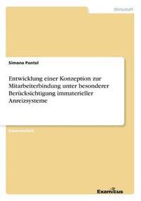 bokomslag Entwicklung einer Konzeption zur Mitarbeiterbindung unter besonderer Berücksichtigung immaterieller Anreizsysteme