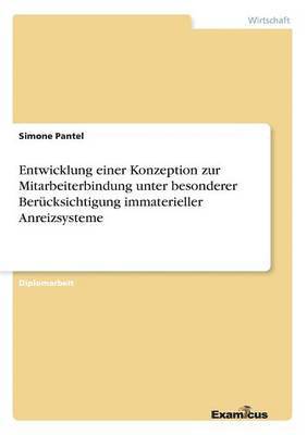 bokomslag Entwicklung einer Konzeption zur Mitarbeiterbindung unter besonderer Berucksichtigung immaterieller Anreizsysteme