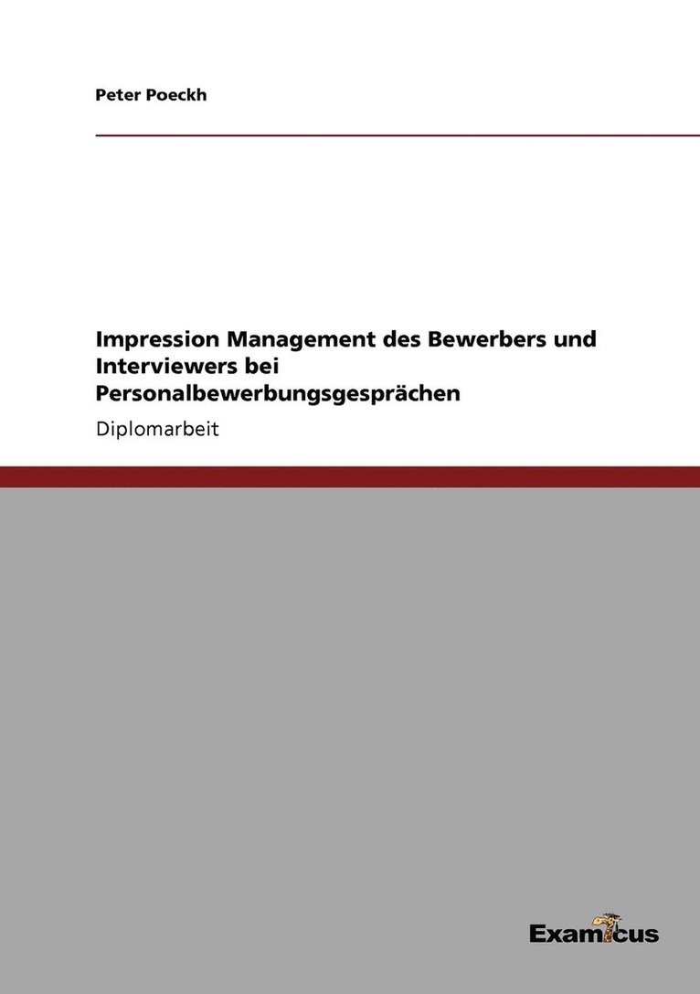 Impression Management des Bewerbers und Interviewers bei Personalbewerbungsgesprachen 1