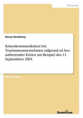 bokomslag Krisenkommunikation bei Tourismusunternehmen aufgrund ad hoc auftretender Krisen am Beispiel des 11. Septembers 2001