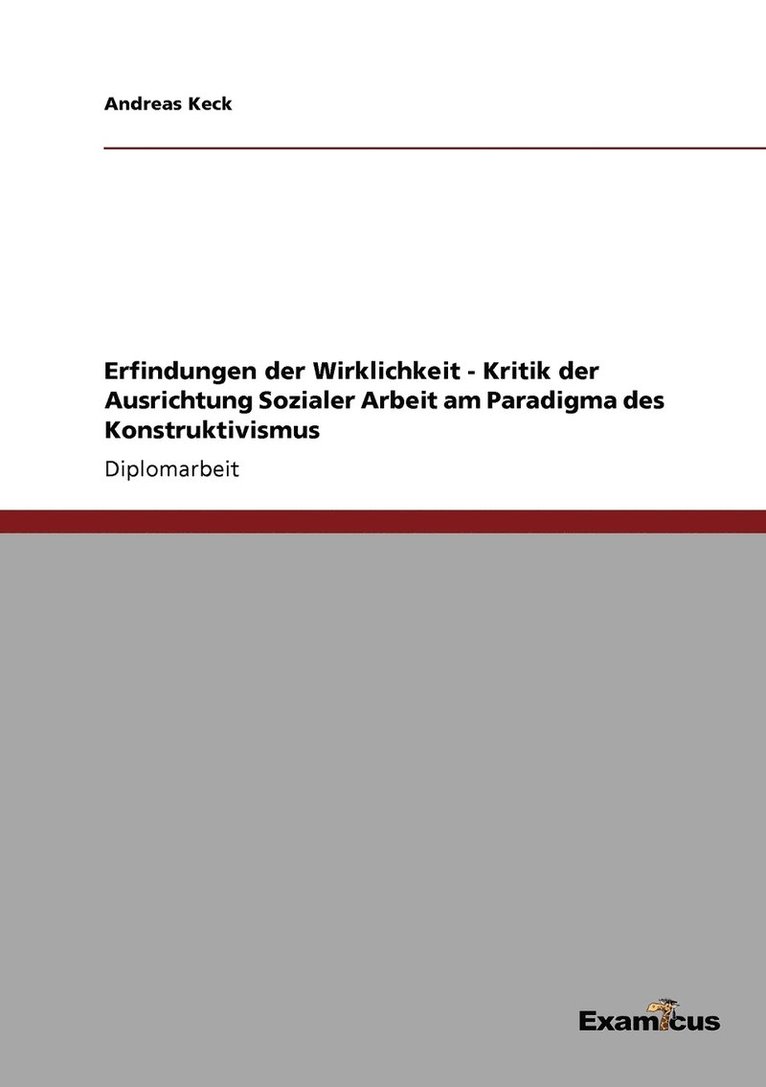Andreas Keck - Erfindungen der Wirklichkeit - Kritik der Ausrichtung Sozialer Arbeit am Paradigma des Konstruktivismus, Häftad