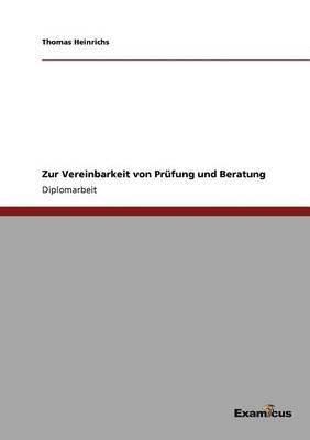 bokomslag Zur Vereinbarkeit von Prfung und Beratung