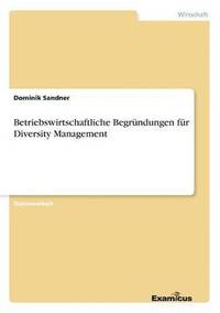 bokomslag Betriebswirtschaftliche Begrndungen fr Diversity Management