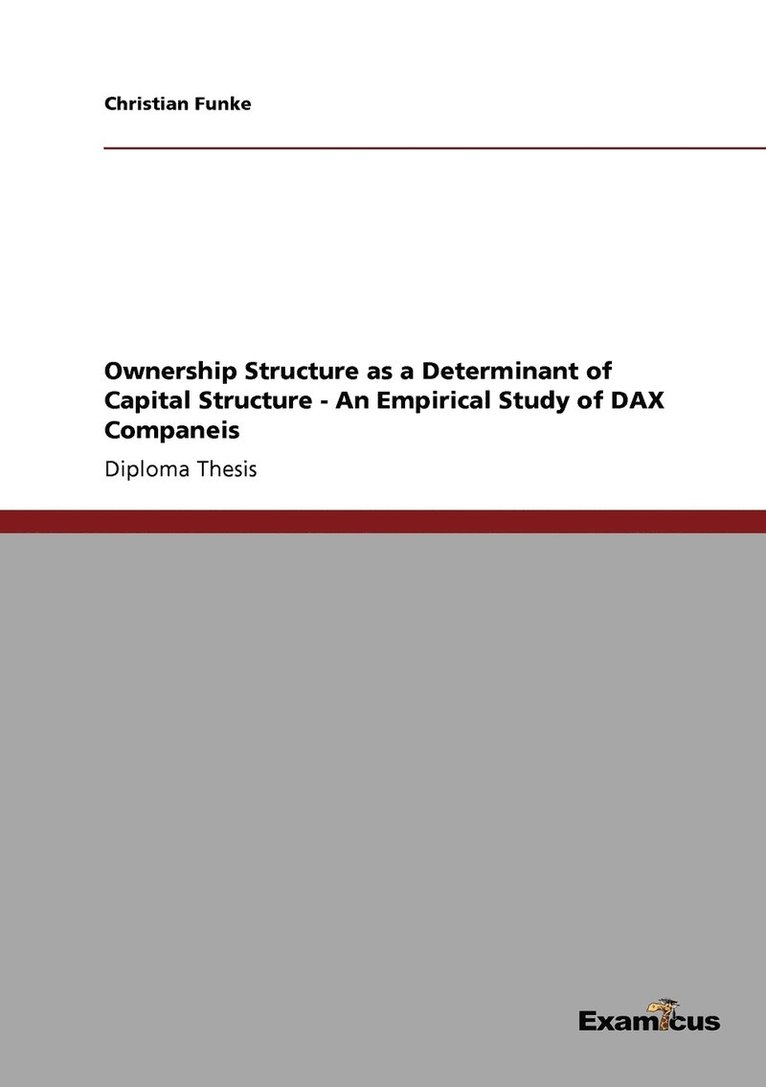 Ownership Structure as a Determinant of Capital Structure - An Empirical Study of DAX Companeis 1