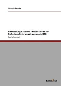 bokomslag Bilanzierung nach IFRS - Unterschiede zur bisherigen Rechnungslegung nach HGB