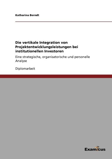 bokomslag vertikale Integration von Projektentwicklungsleistungen bei institutionellen Investoren