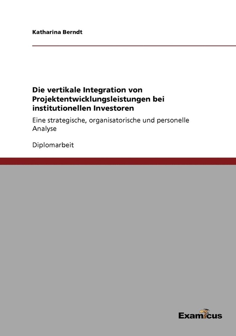 Die vertikale Integration von Projektentwicklungsleistungen bei institutionellen Investoren 1