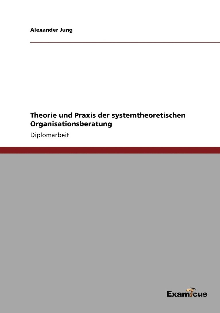 Theorie und Praxis der systemtheoretischen Organisationsberatung
