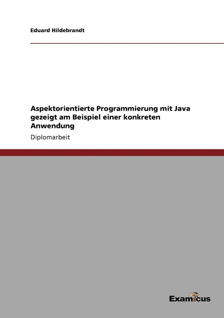 Aspektorientierte Programmierung mit Java gezeigt am Beispiel einer konkreten Anwendung 1