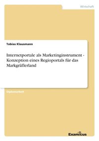 bokomslag Internetportale als Marketinginstrument - Konzeption eines Regioportals fr das Markgrflerland