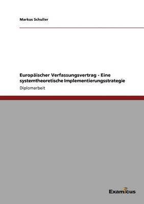 bokomslag Europaischer Verfassungsvertrag - Eine systemtheoretische Implementierungsstrategie