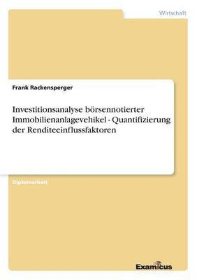 bokomslag Investitionsanalyse boersennotierter Immobilienanlagevehikel - Quantifizierung der Renditeeinflussfaktoren