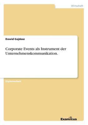 Corporate Events als Instrument der Unternehmenskommunikation. 1