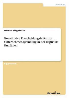 bokomslag Konstitutive Entscheidungshilfen zur Unternehmensgrndung in der Republik Rumnien