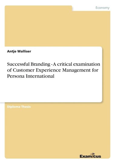 bokomslag Successful Branding - A critical examination of Customer Experience Management for Persona International