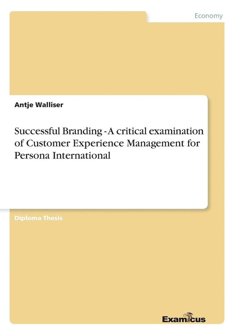 Successful Branding - A critical examination of Customer Experience Management for Persona International 1