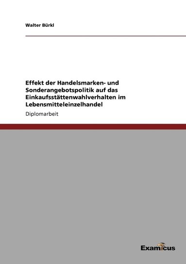bokomslag Effekt der Handelsmarken- und Sonderangebotspolitik auf das Einkaufsstättenwahlverhalten im Lebensmitteleinzelhandel