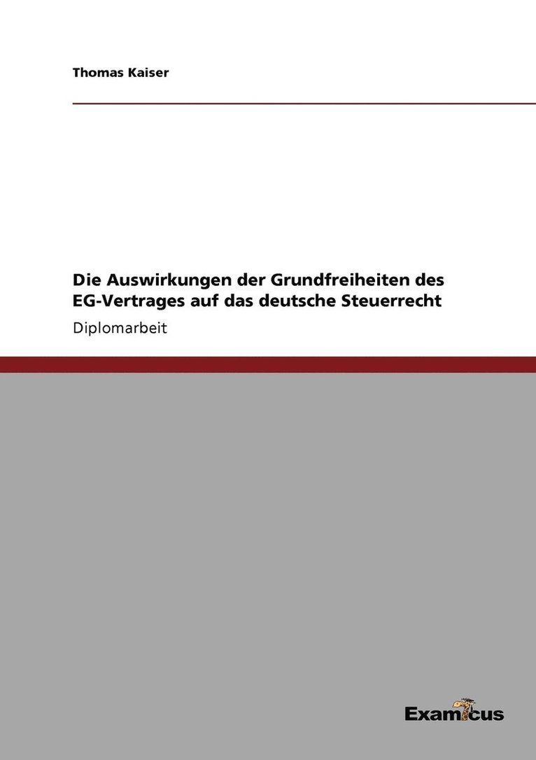 Thomas Kaiser - Auswirkungen der Grundfreiheiten des EG-Vertrages auf das deutsche Steuerrecht, Häftad