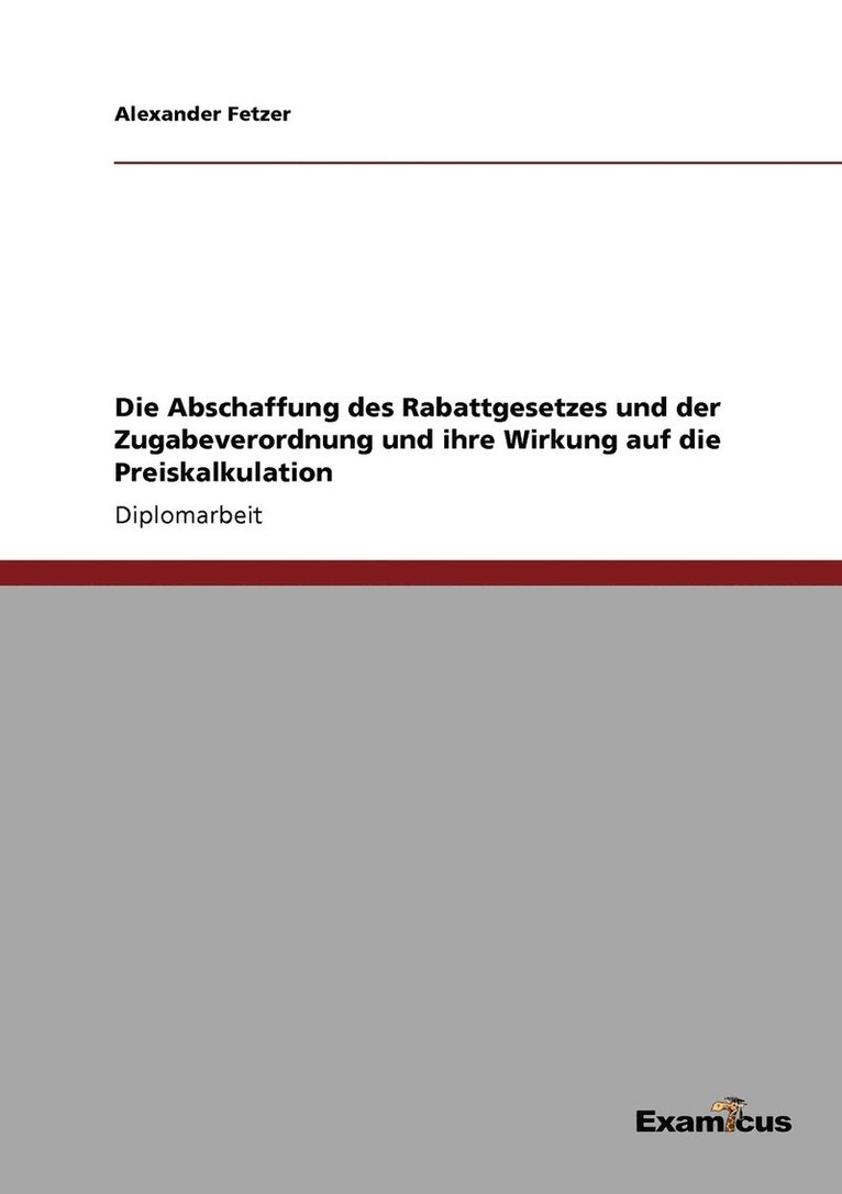Alexander Fetzer - Abschaffung des Rabattgesetzes und der Zugabeverordnung und ihre Wirkung auf die Preiskalkulation, Häftad