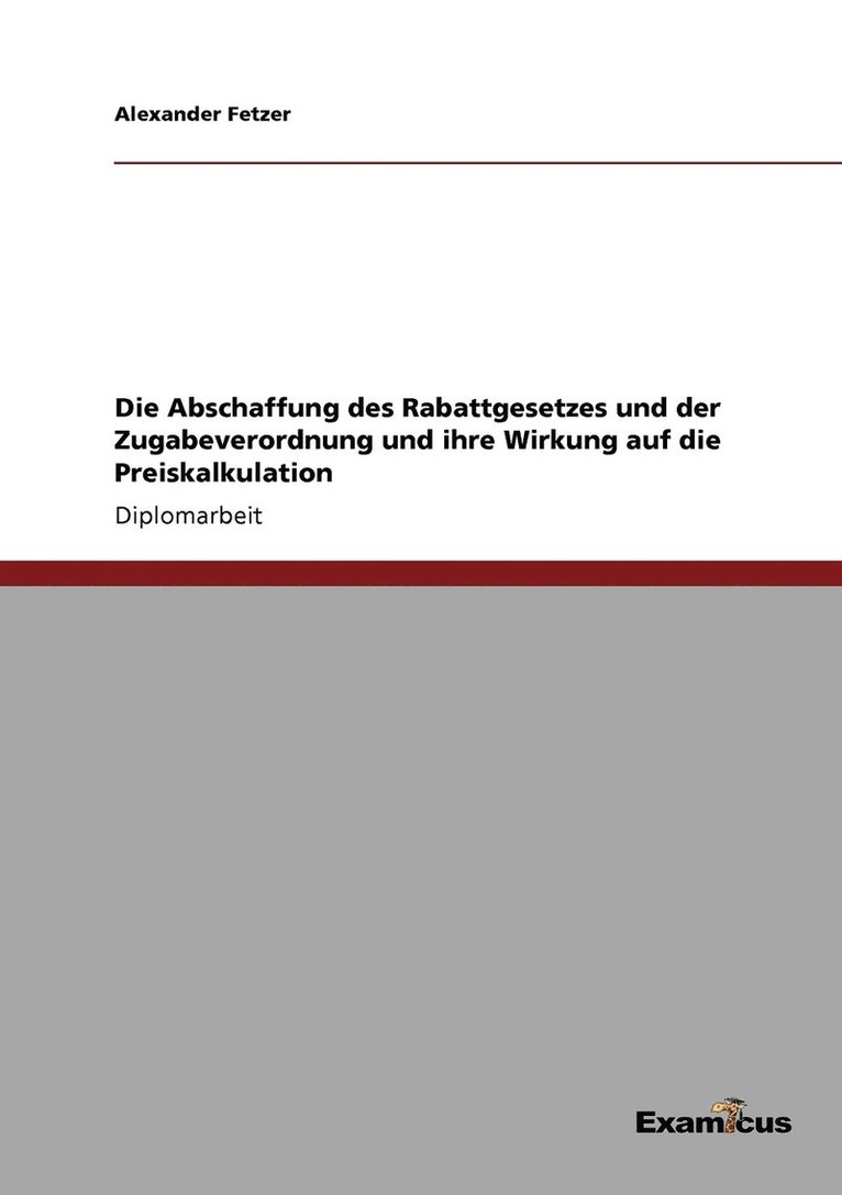 Die Abschaffung des Rabattgesetzes und der Zugabeverordnung und ihre Wirkung auf die Preiskalkulation 1