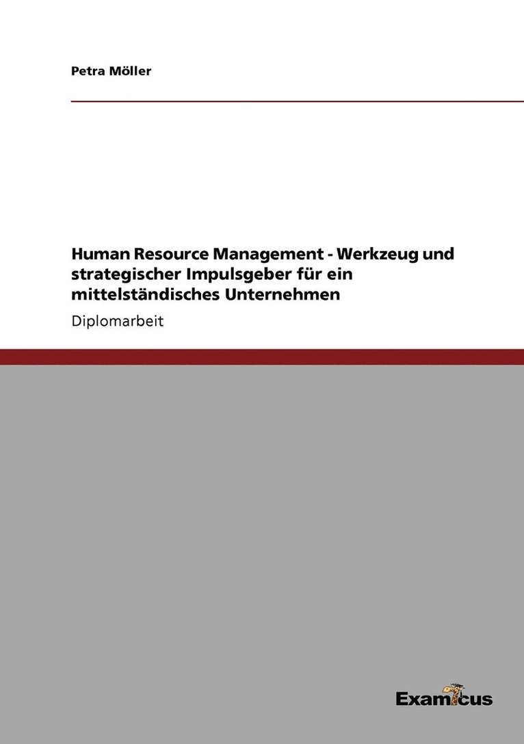 Human Resource Management - Werkzeug und strategischer Impulsgeber fr ein mittelstndisches Unternehmen 1