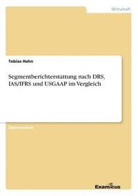 bokomslag Segmentberichterstattung nach DRS, IAS/IFRS und USGAAP im Vergleich