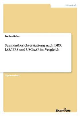 bokomslag Segmentberichterstattung nach DRS, IAS/IFRS und USGAAP im Vergleich