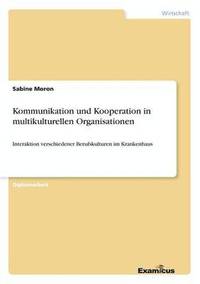 bokomslag Kommunikation und Kooperation in multikulturellen Organisationen