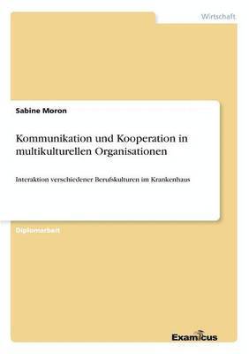 Kommunikation und Kooperation in multikulturellen Organisationen 1