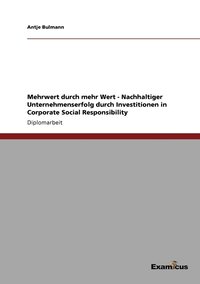 bokomslag Mehrwert durch mehr Wert - Nachhaltiger Unternehmenserfolg durch Investitionen in Corporate Social Responsibility