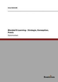 bokomslag Blended E-Learning - Strategie, Konzeption, Praxis