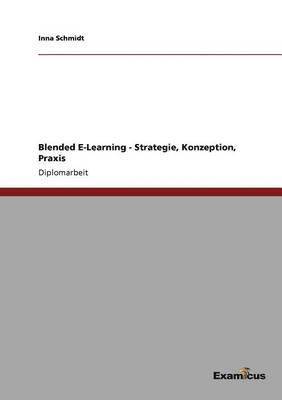 Blended E-Learning - Strategie, Konzeption, Praxis 1