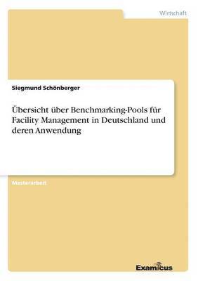 bokomslag bersicht ber Benchmarking-Pools fr Facility Management in Deutschland und deren Anwendung