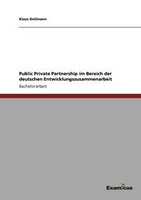 bokomslag Public Private Partnership im Bereich der deutschen Entwicklungszusammenarbeit