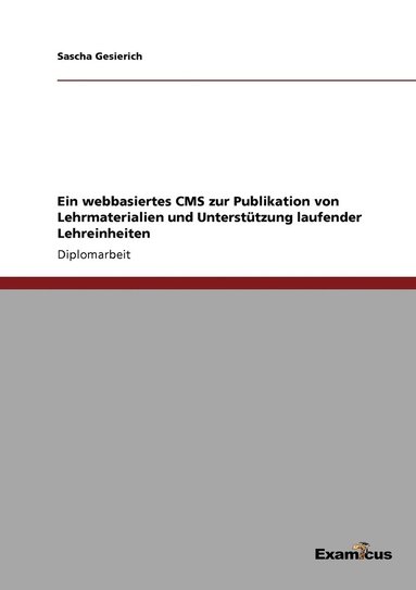 bokomslag Ein webbasiertes CMS zur Publikation von Lehrmaterialien und Untersttzung laufender Lehreinheiten