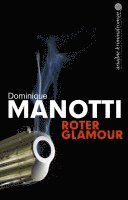 Dominique Manotti - Roter Glamour, Häftad