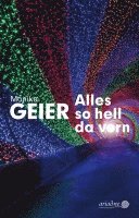 Monika Geier - Alles so hell da vorn, Häftad