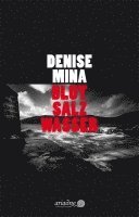 Denise Mina - Blut Salz Wasser, Inbunden