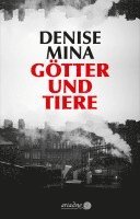 Denise Mina - Götter und Tiere, Inbunden